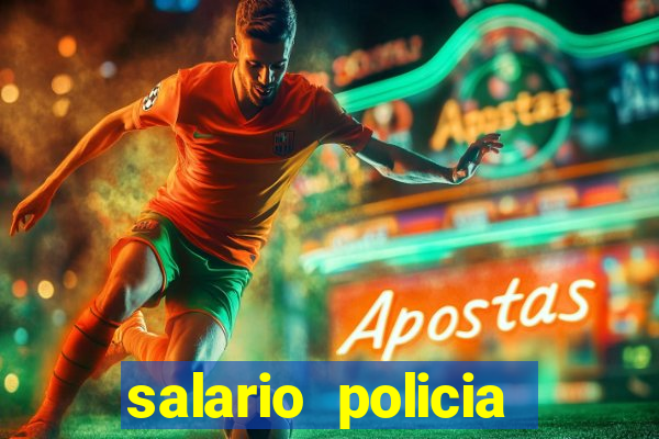 salario policia civil ba